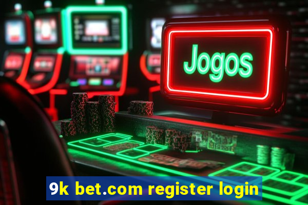 9k bet.com register login